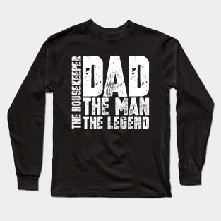Dad The Man The Housekeeper The Legend Long Sleeve T-Shirt